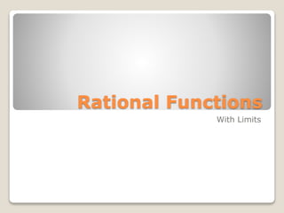 Rational Functions
With Limits
 