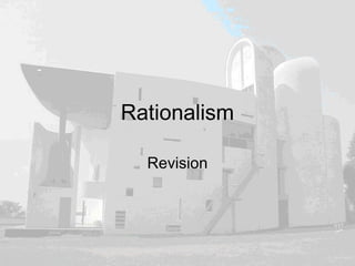 Rationalism
Revision
 