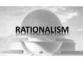 What is Rationalism?
• Ration was what defined humans as a species and separated
us from animals.
• A building committed t...