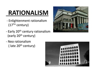 Early Rationalist Architecture
• The concept of rational architecture first emerged with the
ancient Greeks. rational arch...