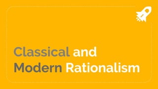 Radinalism Classic and Modern Philosophy: Rationalism and Empicism | PPTX