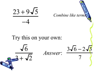 Combine like terms Try this on your own: 