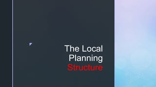 Rationalizing the Local Planning System and the Local Planning ...