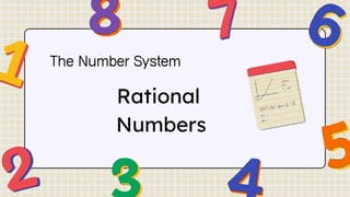 Rational
Numbers
The Number System
 