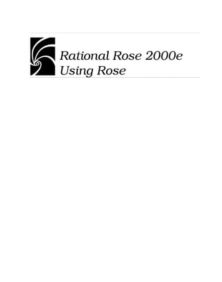 Rational Rose 2000e
Using Rose
 