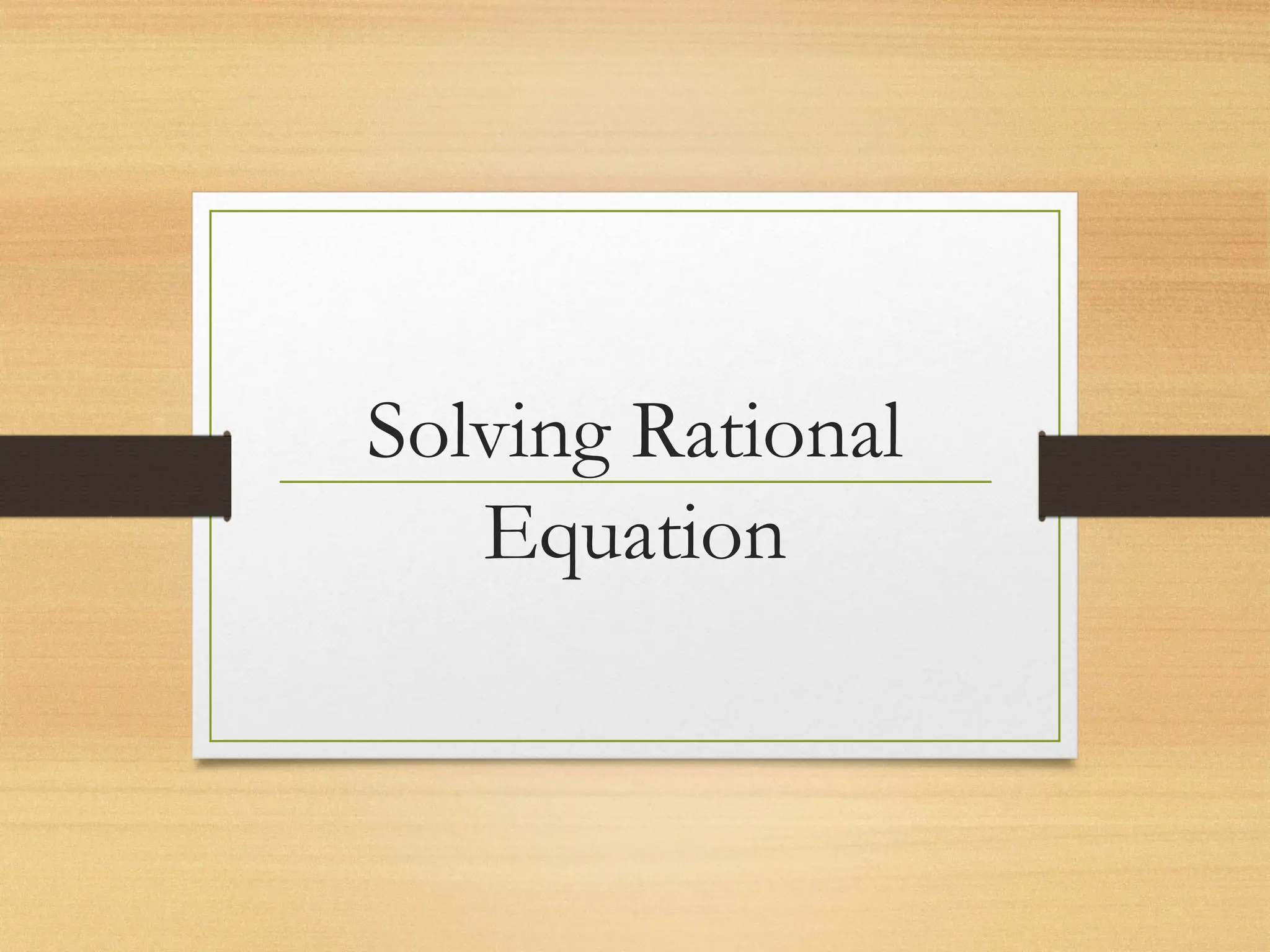 Solving Rational
Equation
 