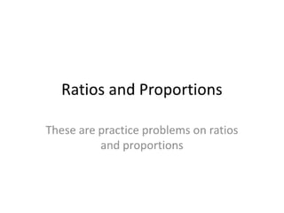Ratios and proportions