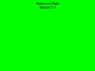 Ratios and Rate Section 7.1 