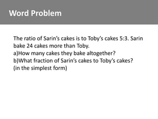 Word Problem

 The ratio of Sarin’s cakes is to Toby’s cakes 5:3. Sarin
 bake 24 cakes more than Toby.
 a)How many cakes they bake altogether?
 b)What fraction of Sarin’s cakes to Toby’s cakes?
 (in the simplest form)
 