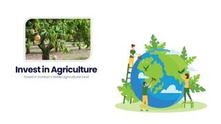 InvestinAgriculture
Invest in Konkan’s fertile agricultural land
 