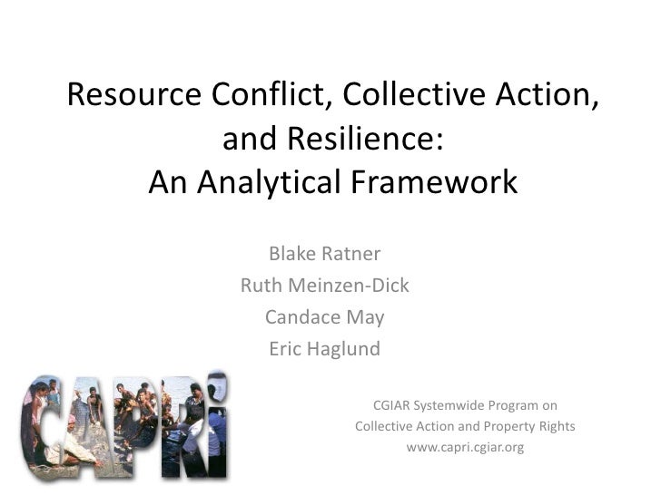 Resource Conflict, Collective Action, and Resilience An Analytical