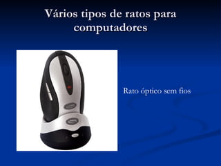 Vários tipos de ratos para computadores Rato óptico sem fios 5 