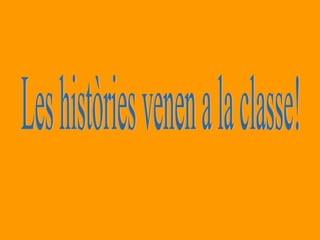 Les històries venen a la classe! 