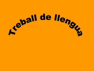 Treball de llengua 