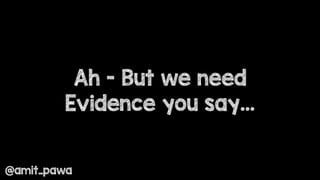 Ah - But we need
Evidence you say…
@amit_pawa
 
