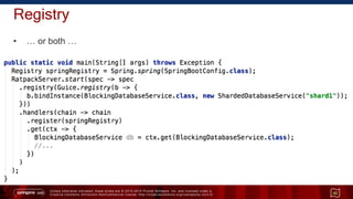 Unless otherwise indicated, these slides are © 2013 -2015 Pivotal Software, Inc. and licensed under a
Creative Commons Attribution-NonCommercial license: http://creativecommons.org/licenses/by-nc/3.0/
Registry
• … or both …
42
 