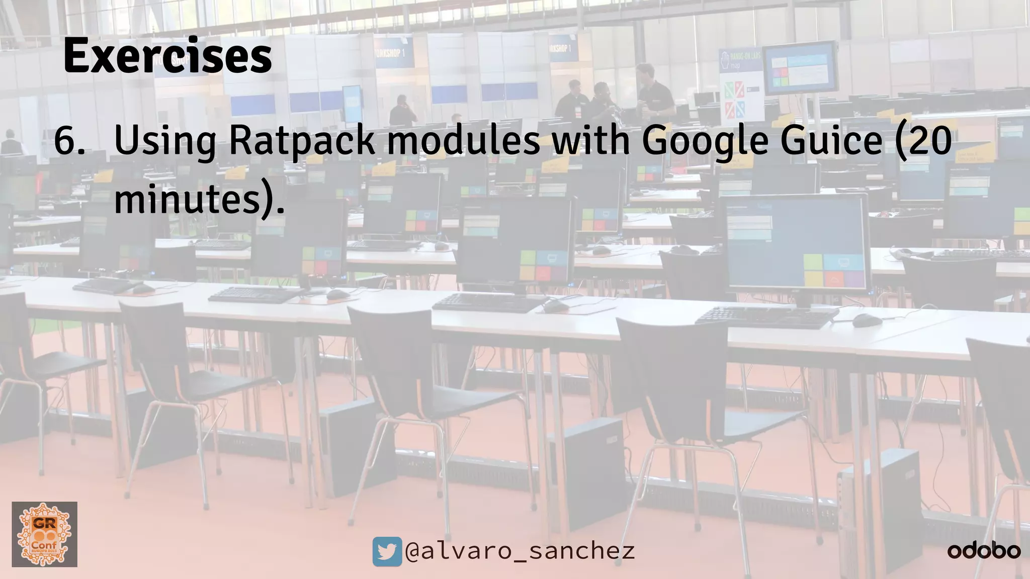 @alvaro_sanchez
Exercises
6. Using Ratpack modules with Google Guice (20
minutes).
 