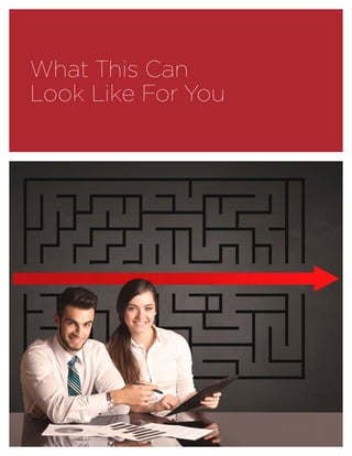 What This Can
Look Like For You
 