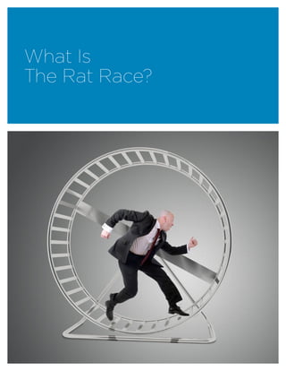 What Is
The Rat Race?
 