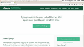 DJANGO
luiz.rauber@gmail.com - slide 19/64
 