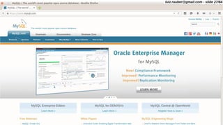 mysql
luiz.rauber@gmail.com - slide 27/64
 