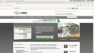 Opennms
luiz.rauber@gmail.com - slide 33/64
 