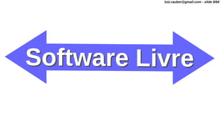 luiz.rauber@gmail.com - slide 9/64
 