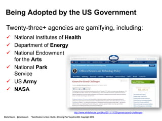 Enterprise Gamification Is Here




Marta Rauch, @martarauch   "Gamification is Here: Build a Winning Plan" LavaCon 2012. Copyright 2012.
 