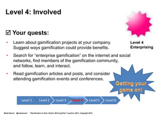 What We Covered:

  • Why gamification?
  • Enterprise gamification data, examples
  • Oracle is in the game
  • Plan for game changers
  • Resources                                                                                           Key Takeaway:
                                                                                                        Enterprise
                                                                                                        gamification
                                                                                                        is here.
                                                                                                        Be prepared!
   Tip! Details are in my slides posted on SlideShare:
      http://www.slideshare.net/MartaRauch

Marta Rauch, @martarauch   "Gamification is Here: Build a Winning Plan" LavaCon 2012. Copyright 2012.
 