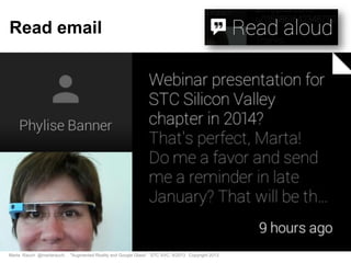 Marta Rauch @martarauch, "Augmented Reality and Google Glass" STC SVC, 9/2013 Copyright 2013.
Read email
 