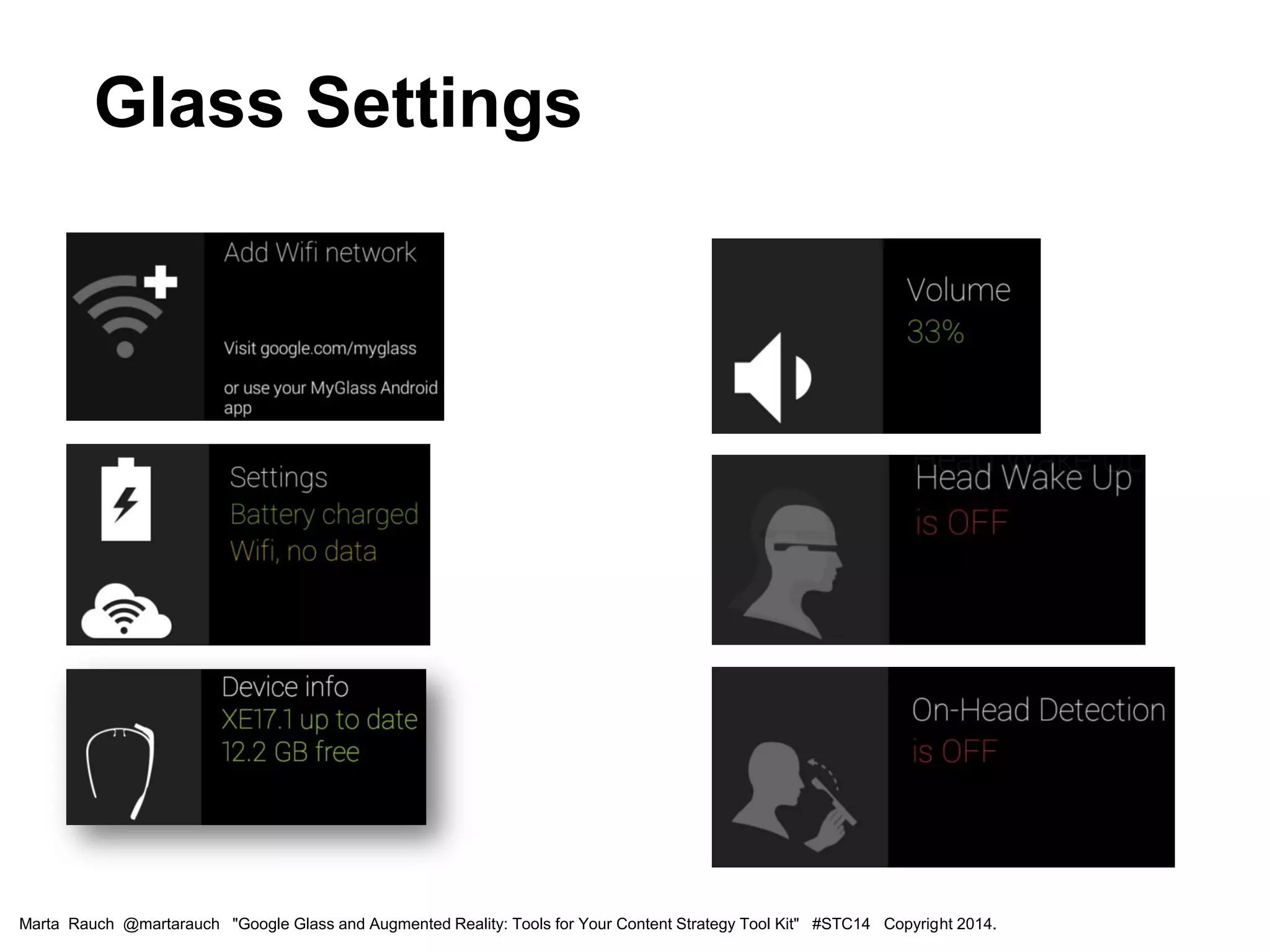 Marta Rauch @martarauch "Google Glass and Augmented Reality: Tools for Your Content Strategy Tool Kit" #STC14 Copyright 2014.
Glass Settings
 