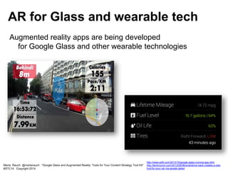 Augmented reality apps are being developed
for Google Glass and other wearable technologies
Marta Rauch @martarauch "Googl...