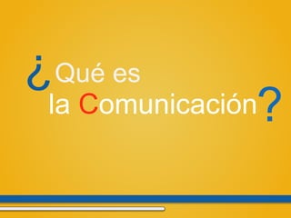 Comunicación
 
