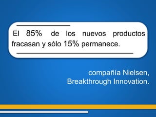 “La diferencia entre dejar huella y ser
recordado como una persona de éxito o
simplemente ser alguien más, que pasa
desapercibido, que no alcanza sus objetivos, que
no brilla y que se olvida fácilmente, es la sutil
diferencia del poder de la marca, de construirla y
pulirla en base a tu sello personal; en base a tu
branding personal”.
Hay muchas empresas que aún creen que el análisis
de información, los llevará a una innovación disruptiva.
Luke Williams
En 20 años de experiencia, nunca he visto que
esto suceda….
Pero… El análisis de información aporta el 50%
de idea innovadora y el otro 50% debe salir de la
imaginación.
 