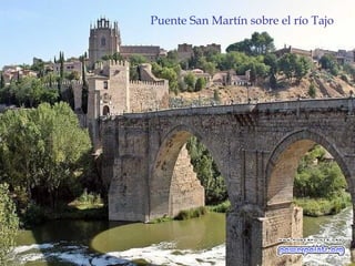 Puente San Martín sobre el río Tajo

 