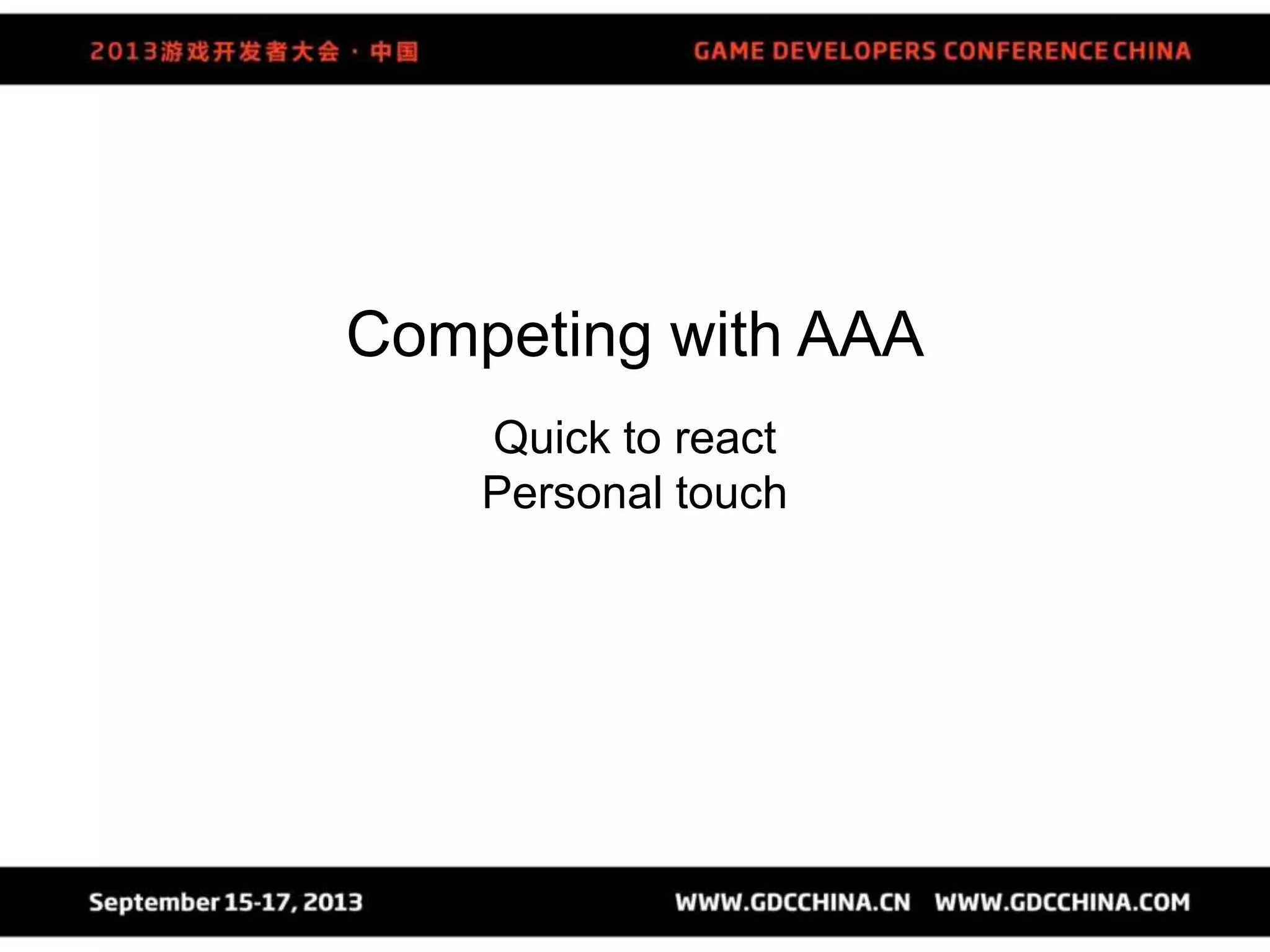 Competing with AAA
Quick to react
Personal touch
 