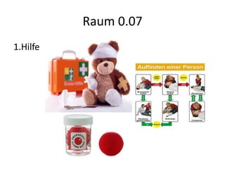 Raum 0.07
1.Hilfe
 
