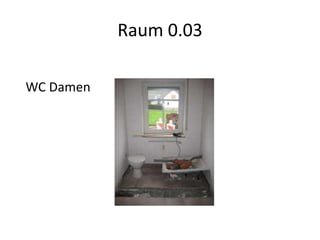 Raum 0.03

WC Damen
 
