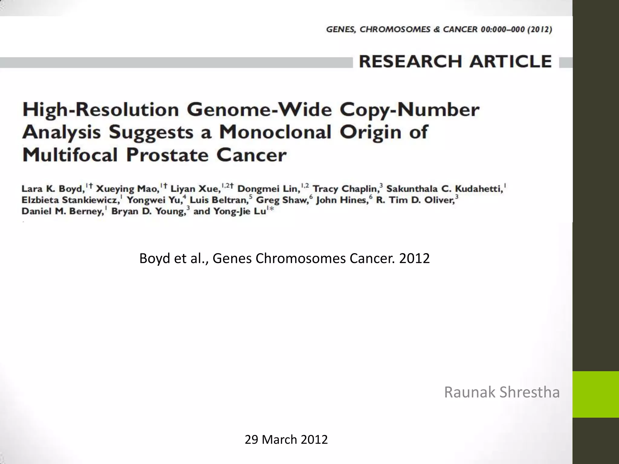 Raunak Shrestha
Boyd et al., Genes Chromosomes Cancer. 2012
29 March 2012
 