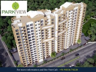 Raunak Park View - Ghodbunder Road, Thane
For more information and Site Visit Call : +91 98336 70220
 
