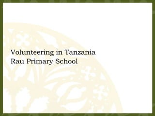 Volunteering in Tanzania Rau Primary School 