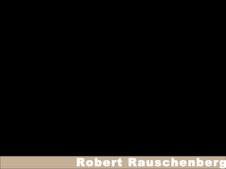 Robert Rauschenberg