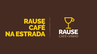 RAUSE
CAFÉ
NAESTRADA
 