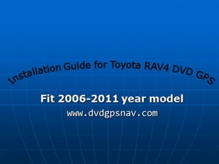 Installation Instructions for Toyota RAV4 DVD GPS Navigation system