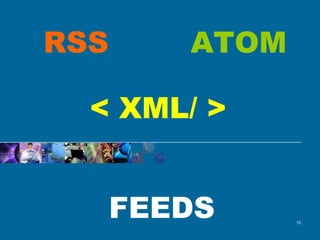 FEEDS RSS ATOM < XML/ > 