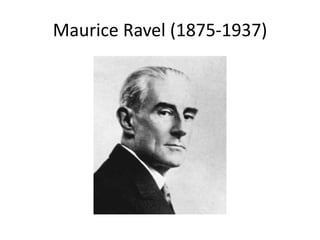 Maurice Ravel (1875-1937) 