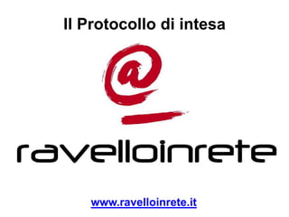 Il Protocollo di intesa  www.ravelloinrete.it 