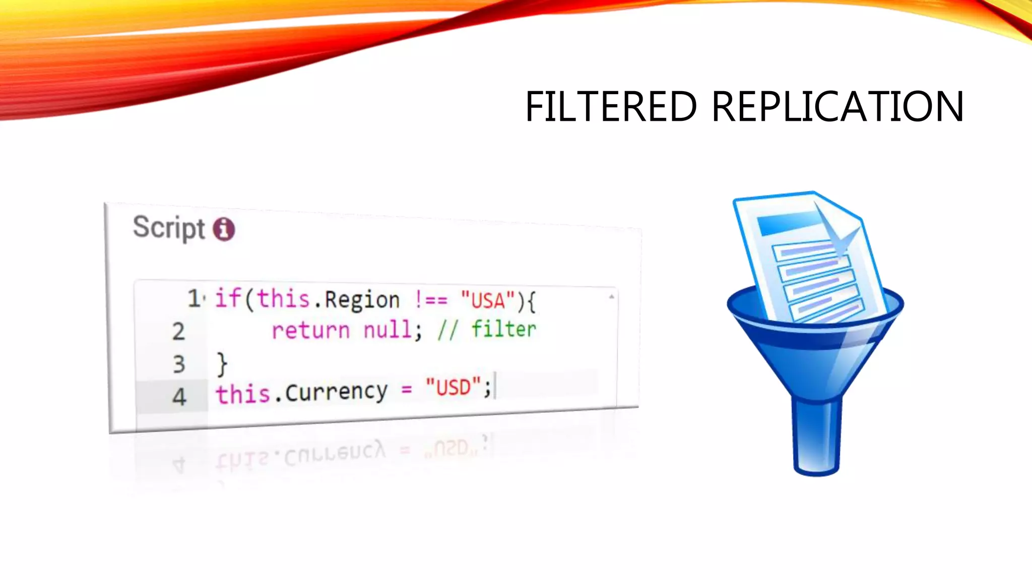 FILTERED REPLICATION