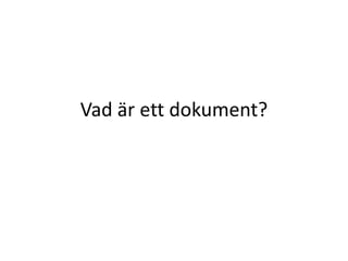 Vad är ett dokument?