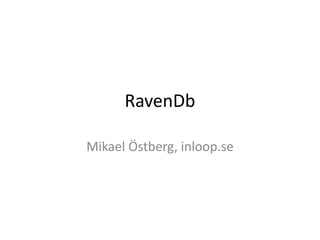 RavenDb Mikael Östberg, inloop.se 